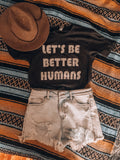 Let’s be better humans cotton tee